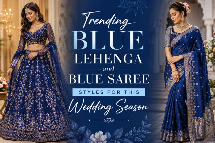 Trending Blue Lehenga and Blue Saree Styles for This Wedding Season