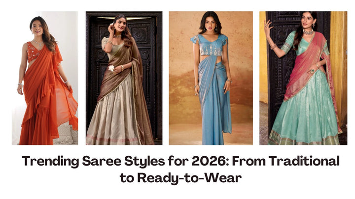 Trending Saree Styles for 2026: From Traditional to Ready-to-Wear
