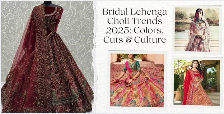 Bridal Lehenga Choli Trends 2025: Colors, Cuts & Culture