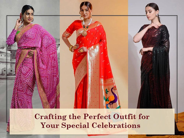 Crafting the Perfect Outfit for Your Special Celebrations