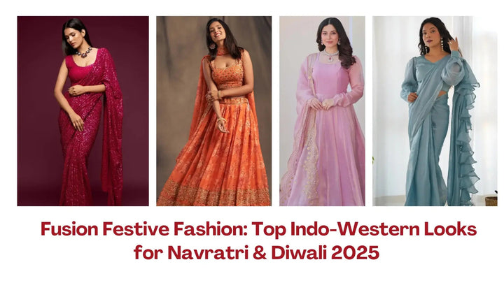 Fusion Festive Fashion: Top Indo-Western Looks for Navratri & Diwali 2025