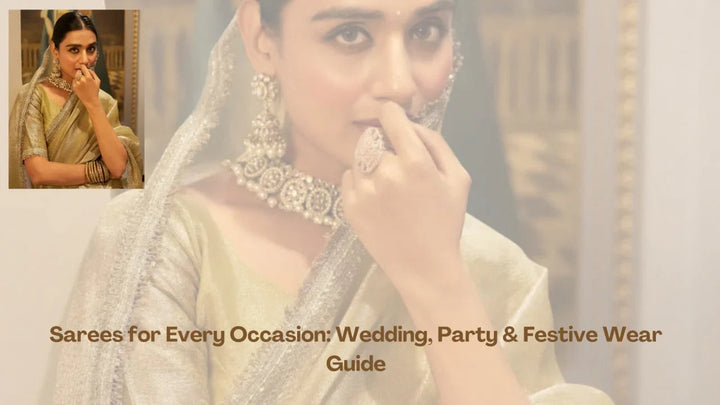 Sarees for Every Occasion: Wedding, Party & Festive Wear Guide