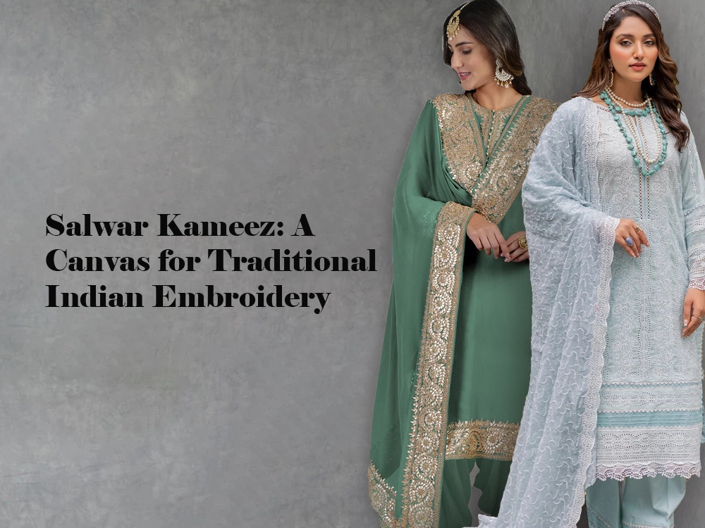 Salwar Kameez: A Canvas for Traditional Indian Embroidery