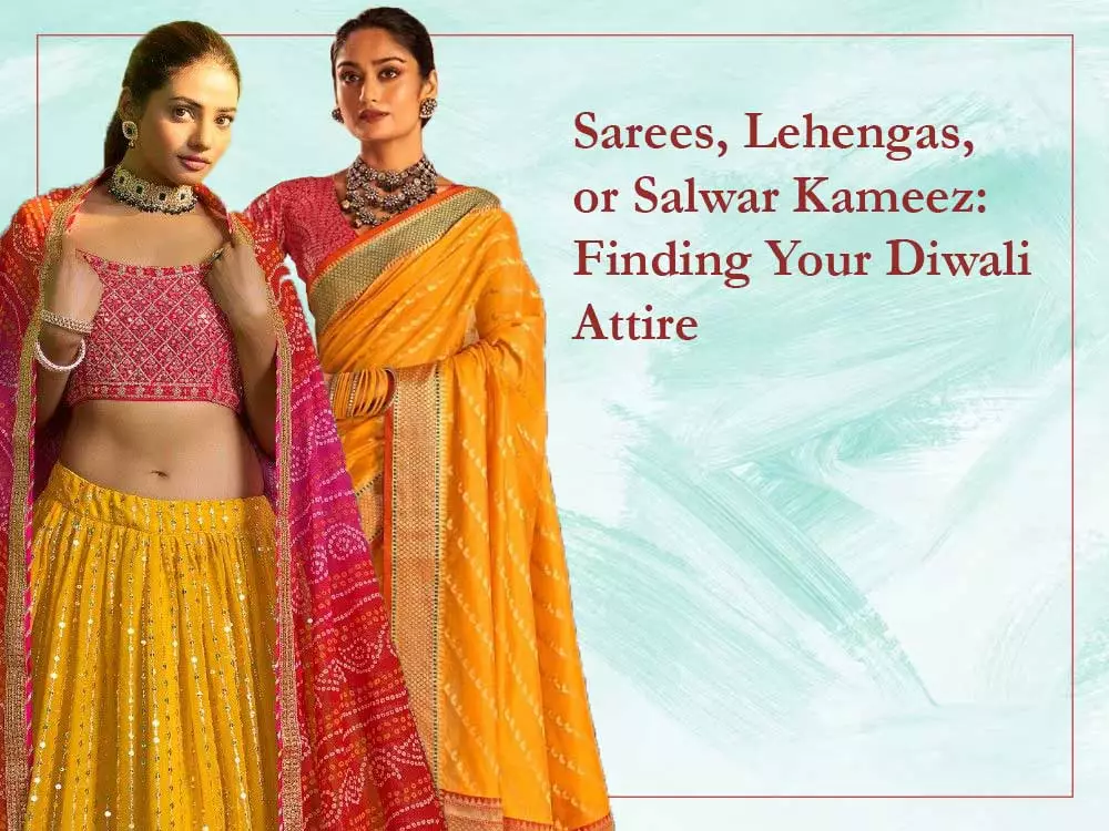 Sarees, Lehengas, or Salwar Kameez: Finding Your Diwali Attire
