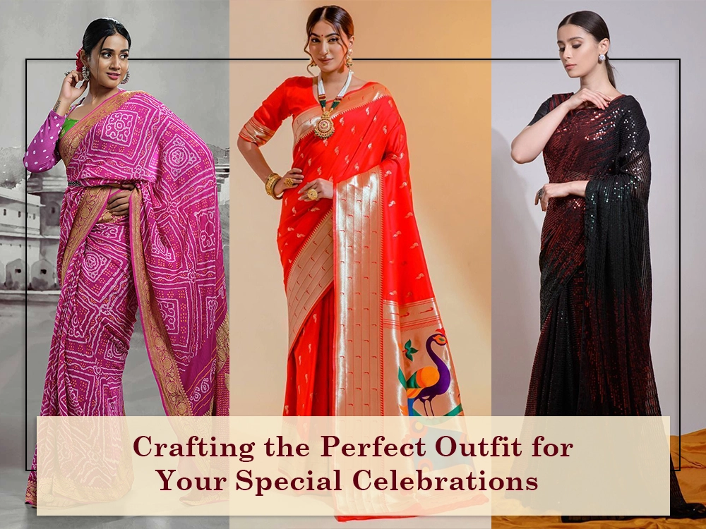Crafting the Perfect Outfit for Your Special Celebrations