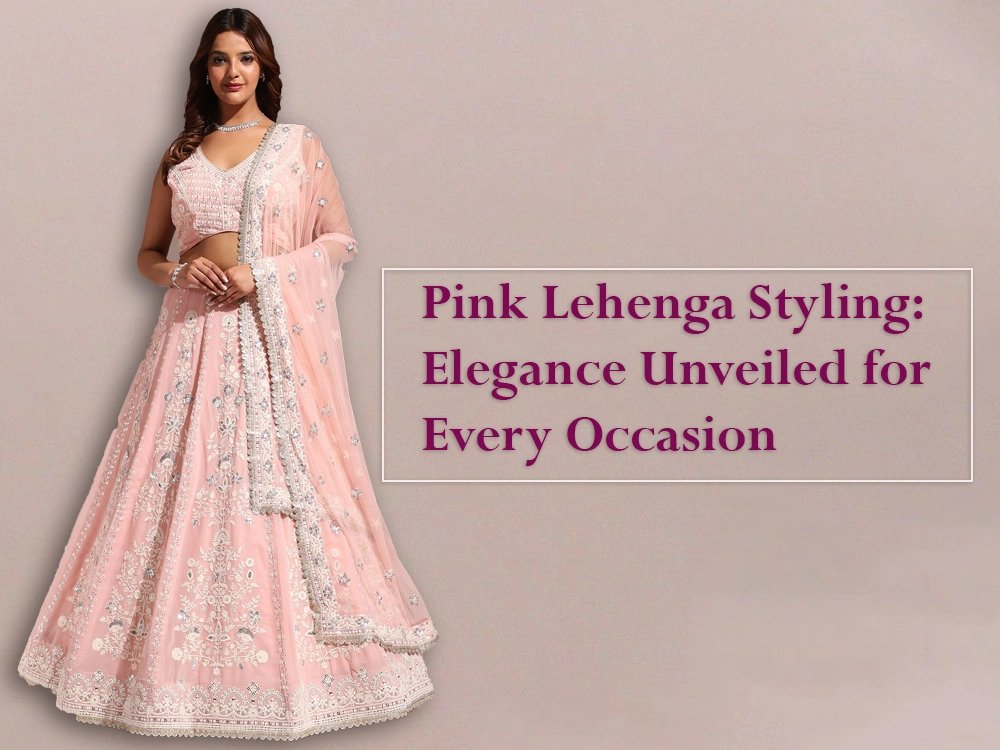 Pink Lehenga Styling: Elegance Unveiled for Every Occasion