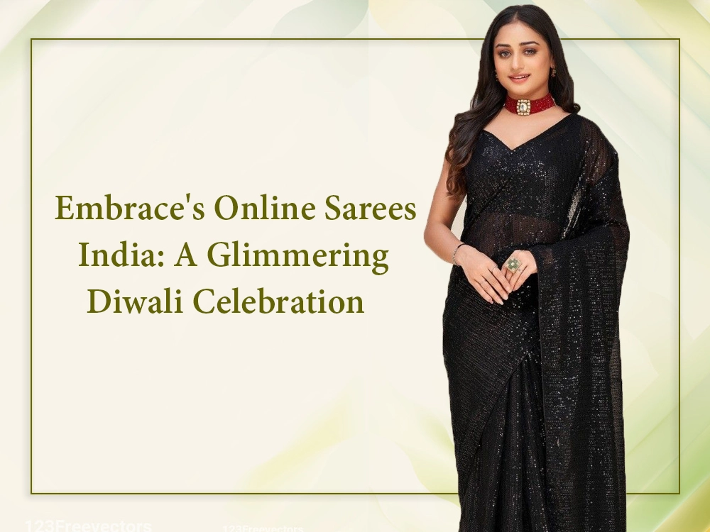 Embrace's Online Sarees India: A Glimmering Diwali Celebration