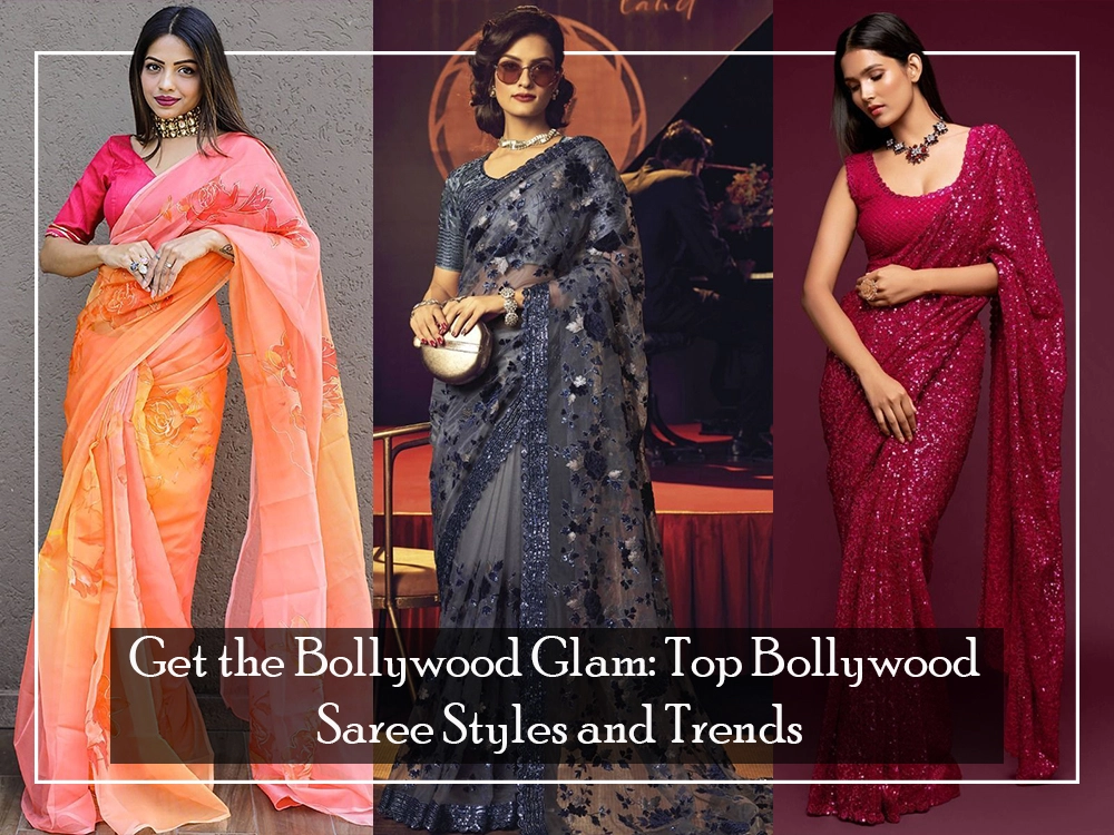 Get the Bollywood Glam: Top Bollywood Saree Styles and Trends