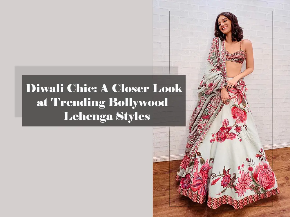 Diwali Chic: A Closer Look at Trending Bollywood Lehenga Styles