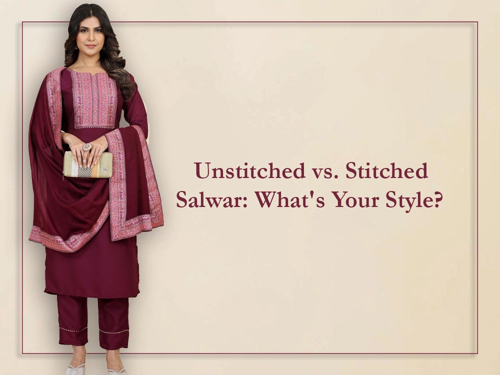 Unstitched vs. Stitched Salwar: What's Your Style?